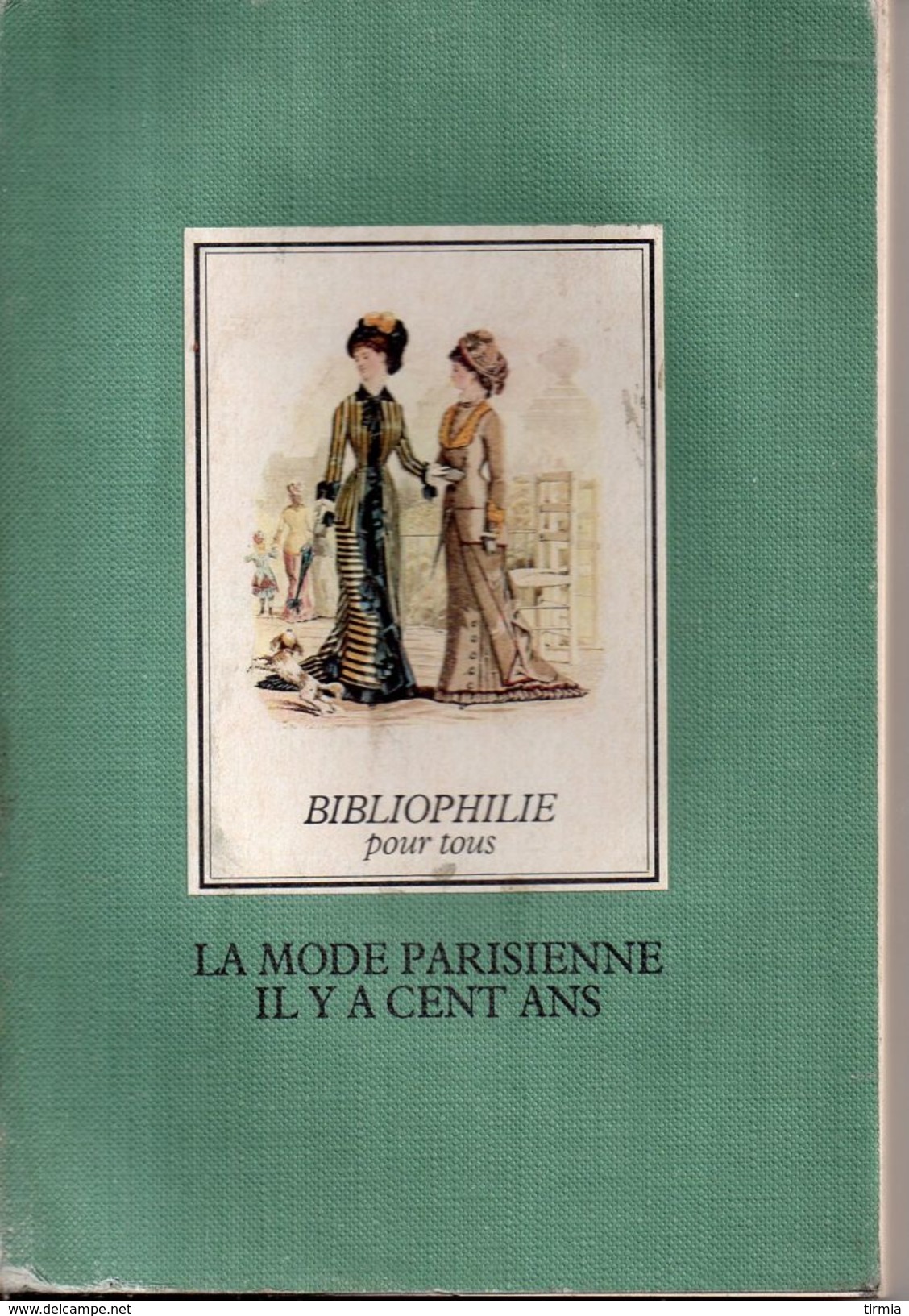 La Mode Parisienne Il Y A Cent Ans - Bibliophilie Pour Tous LModa Parisienne Il Y A Cent Ans - Livres Dédicacés