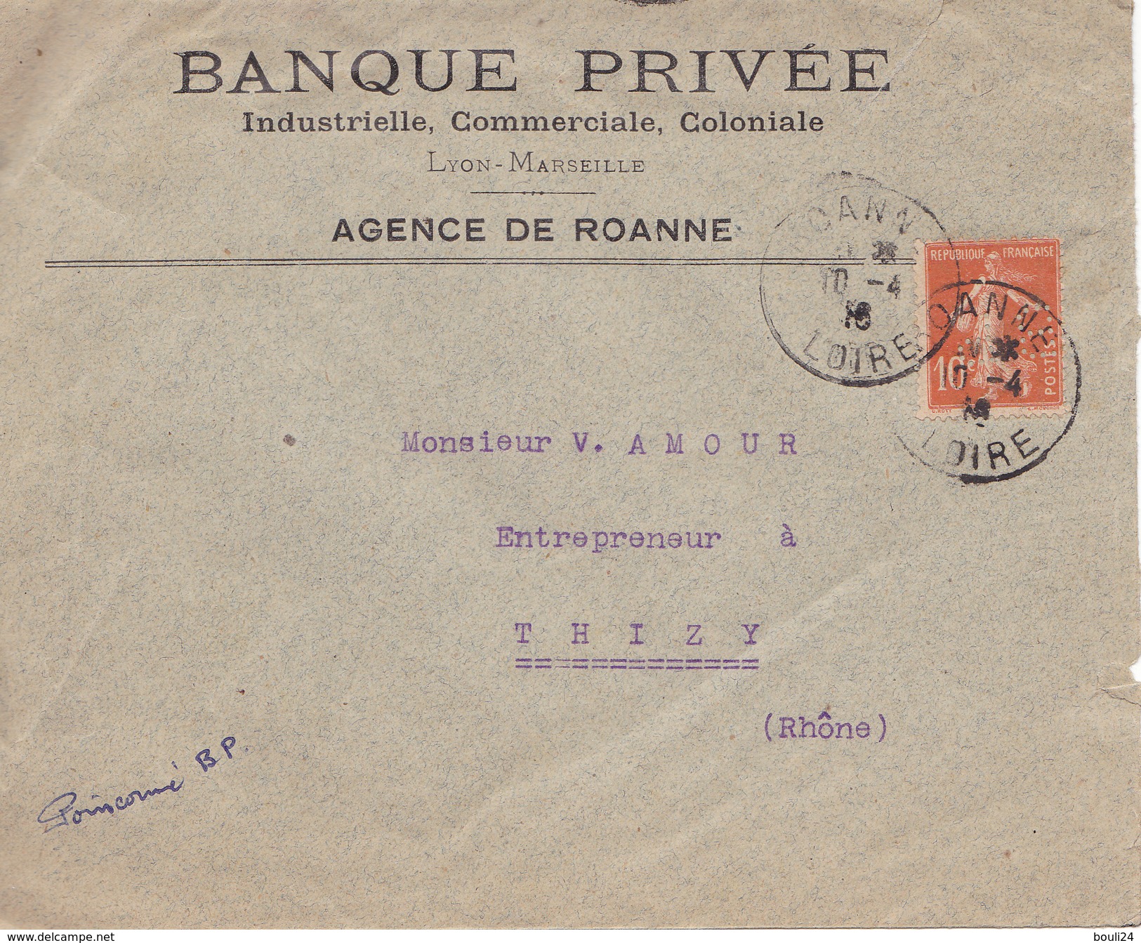 LETTRE DE LA BANQUE PRIVEE DE ROANNE AVEC TIMBRE SEMEUSE  10 C  PERFORE  B P - 1877-1920: Semi Modern Period