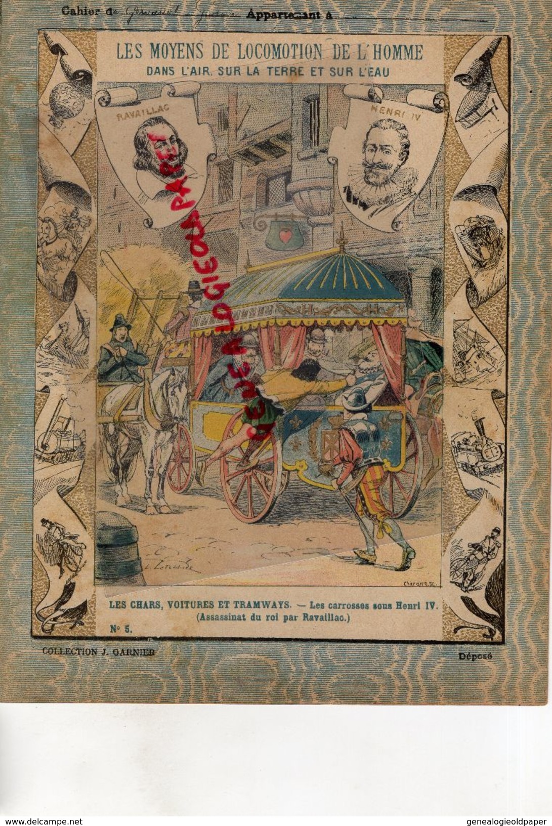 PROTEGE CAHIER-N° 5-MOYENS LOCOMOTION HOMME-LES CHARS VOITURES TRAMWAYS-CARROSSES SOUS HENRI IV-ASSASSINAT PAR RAVAILLAC - Transports