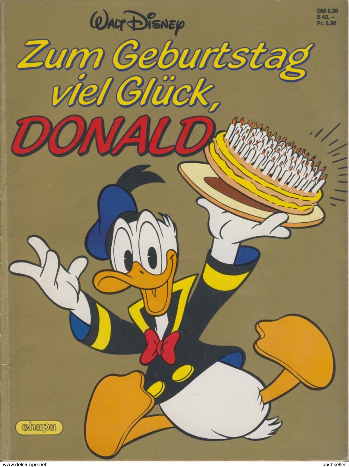 Donald Duck Sonderalbum (1): Zum Geburtstag Viel Glück, Donald - Ehapa Verlag Disney - Walt Disney