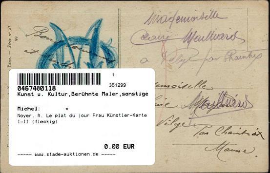 Noyer, A. Le Plat Du Jour Frau Künstler-Karte I-II (fleckig) - Zonder Classificatie