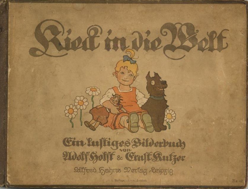 Kinderbuch Kieck In Die Welt Ein Lustiges Bilderbuch Von Adolf Holst U. Ernst Kutzer Um 1920 II - Speelgoed & Spelen