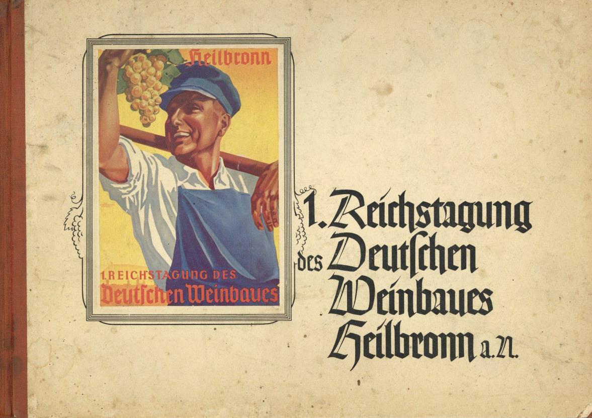 Wein Buch 1. Reichstagung Des Deutschen Weinbaues Heilbronn A. N. 1937 Verlag Deutsche Landwerbung 215 Seiten Viele Abbi - Tentoonstellingen