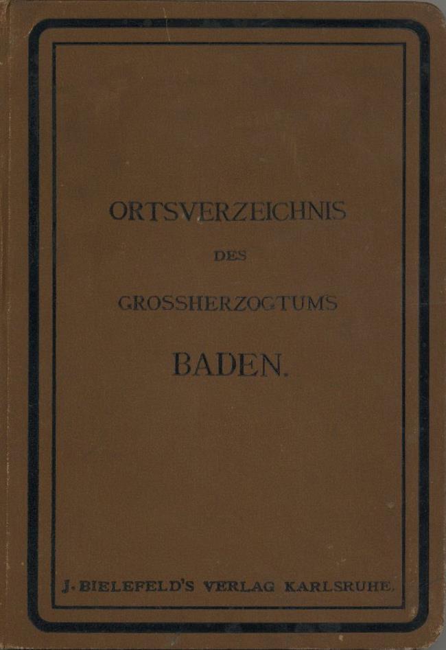 Buch Ortsverzeichnis Des Großherzogtums Baden 1891 Verlag J. Bielefeld II - Non Classificati