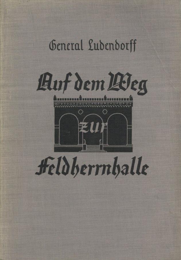 Buch Politik Auf Dem Weg Zur Feldherrnhalle Ludendorff, General 1937 Ludendorffs Verlag 156 Seiten II - Evenementen