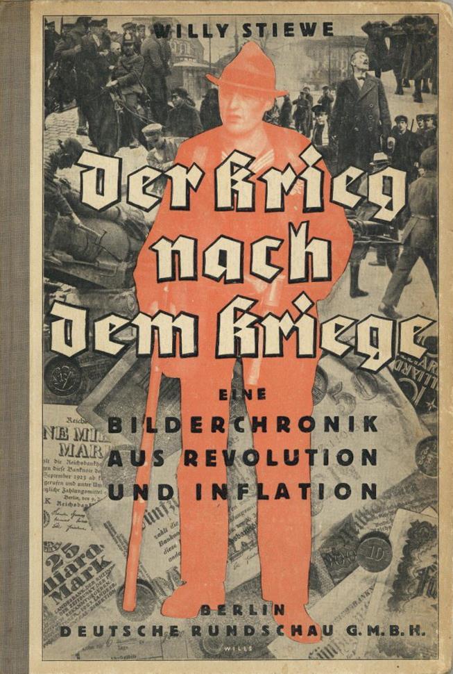 Buch Politik Der Krieg Nach Dem Krieg Bilderchronik Aus Revolution Und InflationStiewe, Willy Ca. 1923 Deutsche Rundscha - Eventi