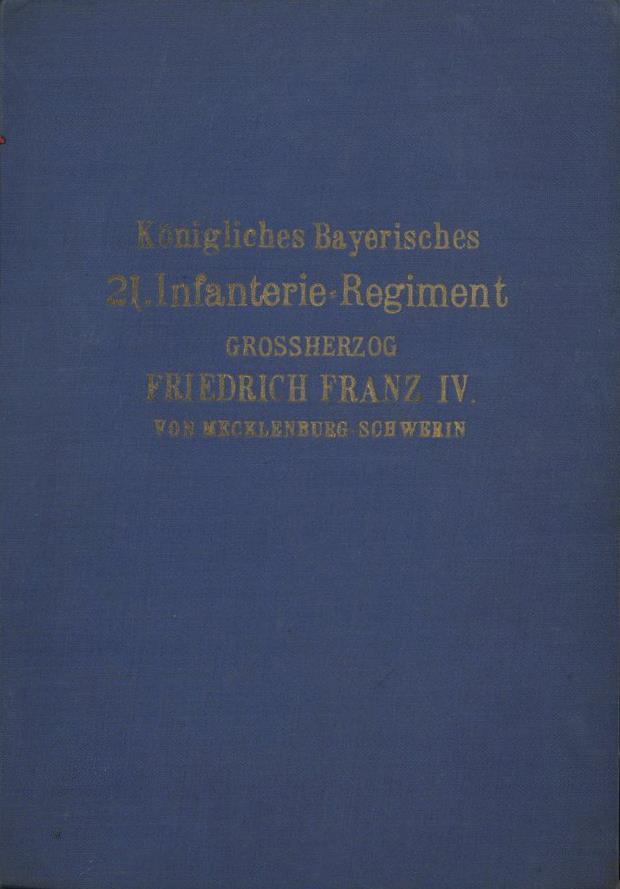 Regiment Buch Königliches Bayerisches 21. Infanterie Regiment Großherzog Friedrich Franz IV. Von Mecklenburg-Schwerin Re - Regimenten