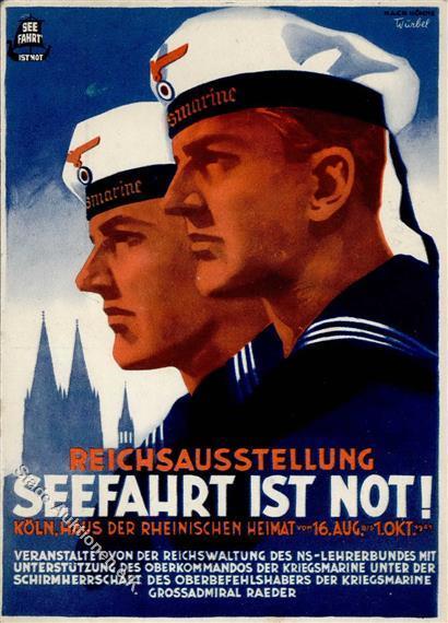 Propaganda WK II Matrosen Reichsausstellung Seefahrt Ist Not WK II   Künstlerkarte I-II - Guerra 1939-45