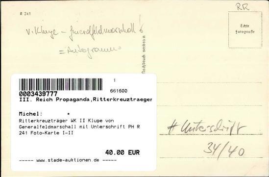 Ritterkreuzträger WK II Kluge Von Generalfeldmarschall Mit Unterschrift PH R 241 Foto-Karte I-II - Guerra 1939-45