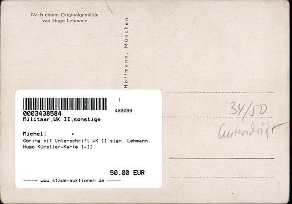 Göring Mit Unterschrift WK II Sign. Lehmann, Hugo Künstler-Karte I-II - Oorlog 1939-45