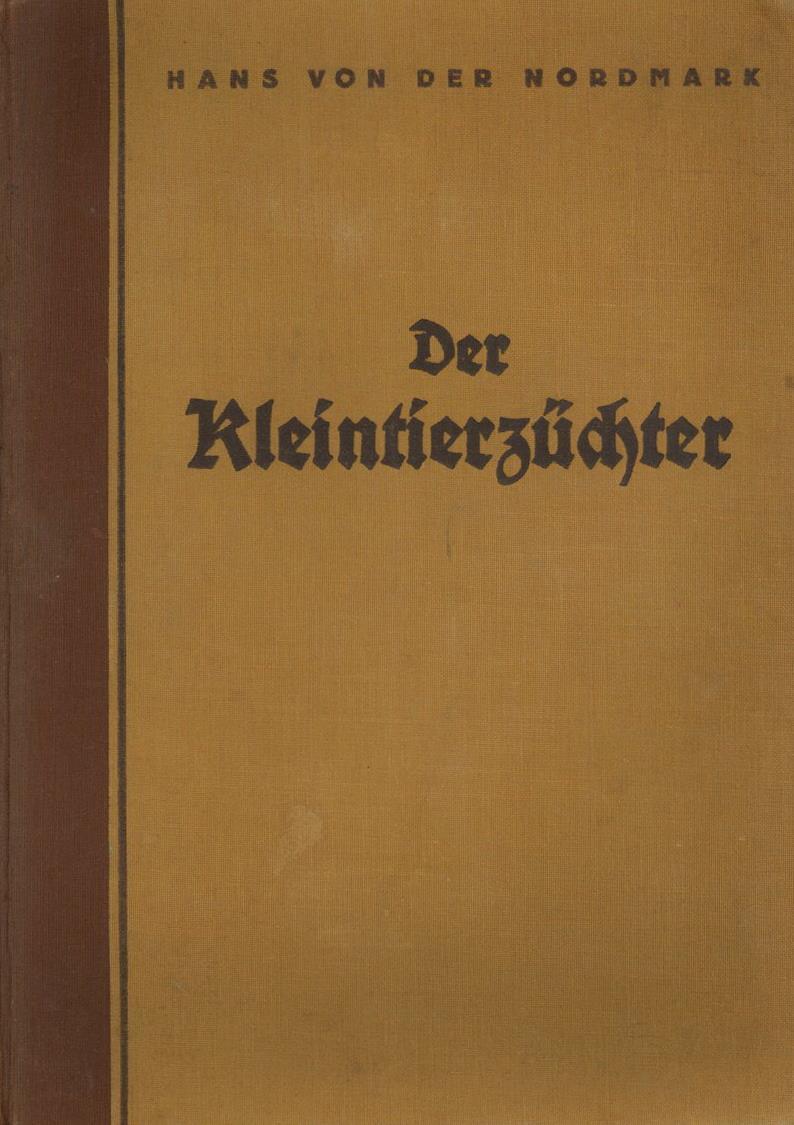 Sammelbild-Album Der Kleintierzüchter Hans Von Der Nordmark 1933 Muskator Werke Kompl. II - Oorlog 1939-45