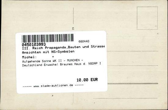 Aufgehende Sonne WK II - MÜNCHEN - Deutschland Erwache! Braunes Haus D. NSDAP I - Oorlog 1939-45