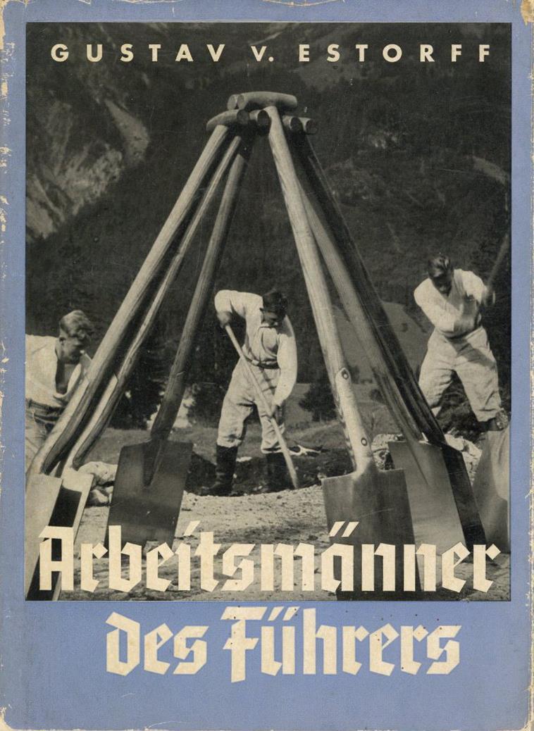 Buch WK II Arbeitsmänner Des Führers Estorff, Gustav V. 1939 Bildband Zeitgeschichte Verlag II (altersbedingete Gebrauch - Guerra 1939-45