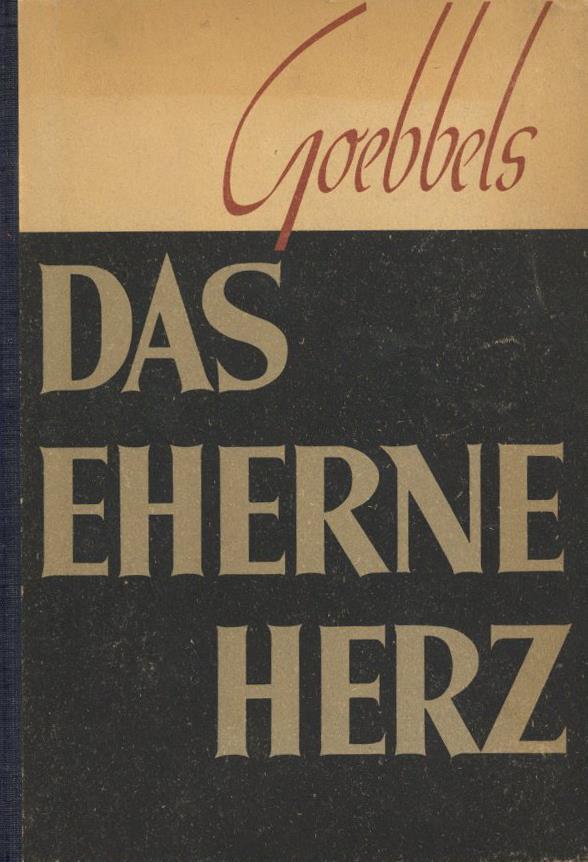 Buch WK II Das Eiserne Herz Reden Und Aufsätze Goebbels, Joseph 1943 Zentralverlag Der NSDAP Franz Eher Nachf. 472 Seite - Guerra 1939-45