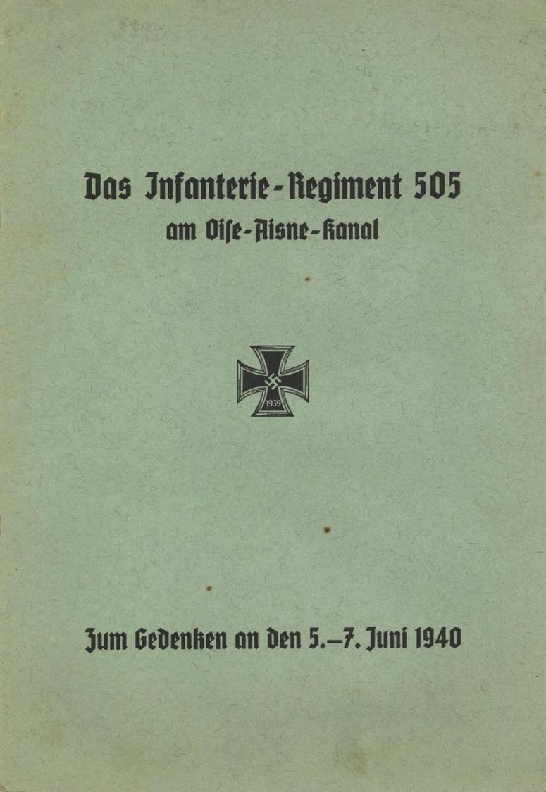 Buch WK II Das Infanterie Regiment 505 Am Oise-Aisne Kanal Zum Gedenken An Den 5. - 7. Juni 1940 15 Seiten II - Guerra 1939-45