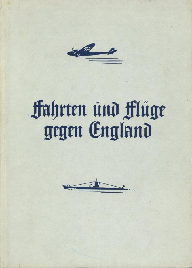 Buch WK II Fahrten Und Flüge Gegen England Berichte Und Bilder Hrsg. Oberkommando Der Wehrmacht 1941 Zeitgeschichte Verl - Oorlog 1939-45