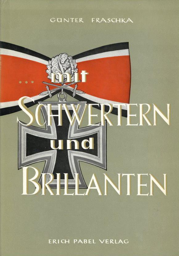 Buch WK II Mit Schwertern Und Brillanten Fraschka, Günter 1970 Verlag Erich Papel 237 Seiten Einige Abbildungen Schutzum - Guerra 1939-45