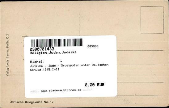 Judaika - Jude - Grosspolen Unter Deutschen Schutz 1915 I-II (jüdische Kriegskarte Nr.17) Judaisme - Jodendom