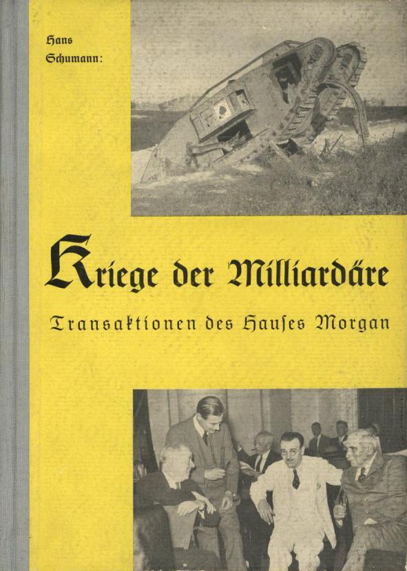 Judaika BUCH - KRIEGE Der MILLIARDÄRE - Transaktionen Des Hauses Morgan, Einige Abbildungen, Ludendorff Verlag 1939 I Ju - Giudaismo