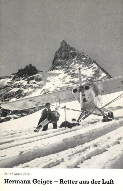 Buch Luftfahrt Hermann Geiger Retter Aus Der Luft Wartenweiler, Fritz Ca. 1956 Buchdruckerei VSK Basel 44 Seiten Div. Ab - Piloten