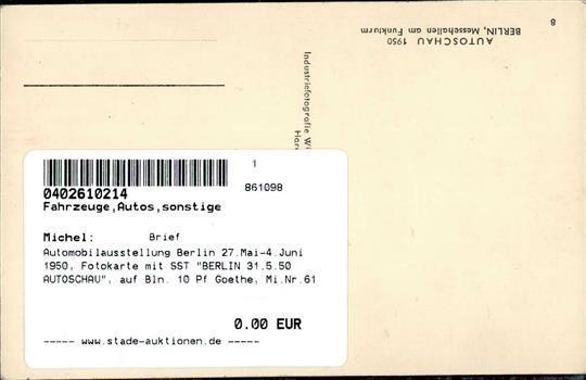Automobilausstellung Berlin 27.Mai-4.Juni 1950, Fotokarte Mit SST BERLIN 31.5.50 AUTOSCHAU", Auf Bln. 10 Pf Goethe, Mi.N - Altri & Non Classificati