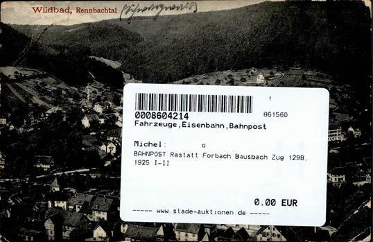 BAHNPOST Rastatt Forbach Bausbach Zug 1298, 1925 I-II - Treni