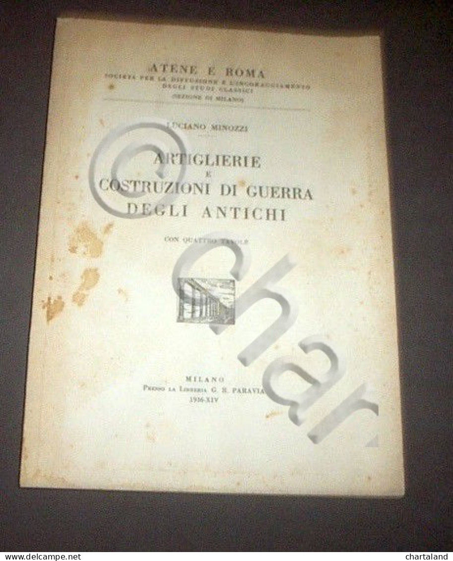 Militaria  Minozzi Artiglierie E Costruzioni Di Guerra Degli Antichi 1^ Ed. 1936 - Documents