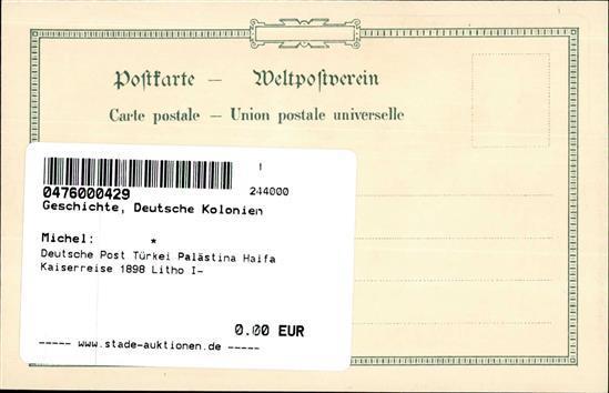 Deutsche Post Türkei Palästina Haifa Kaiserreise 1898 Litho I- - Geschiedenis