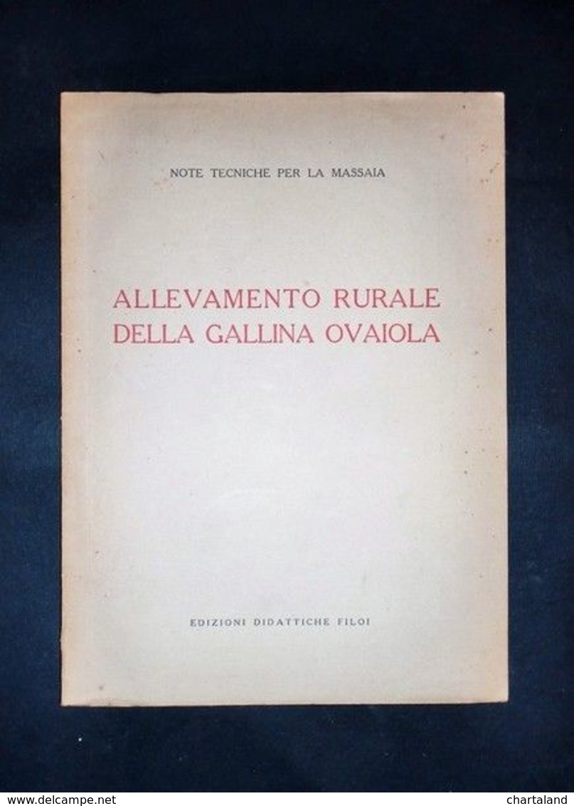 Allevamento Rurale Della Gallina Ovaiola - Note Tecniche Per La Massaia - 1961 - Non Classificati