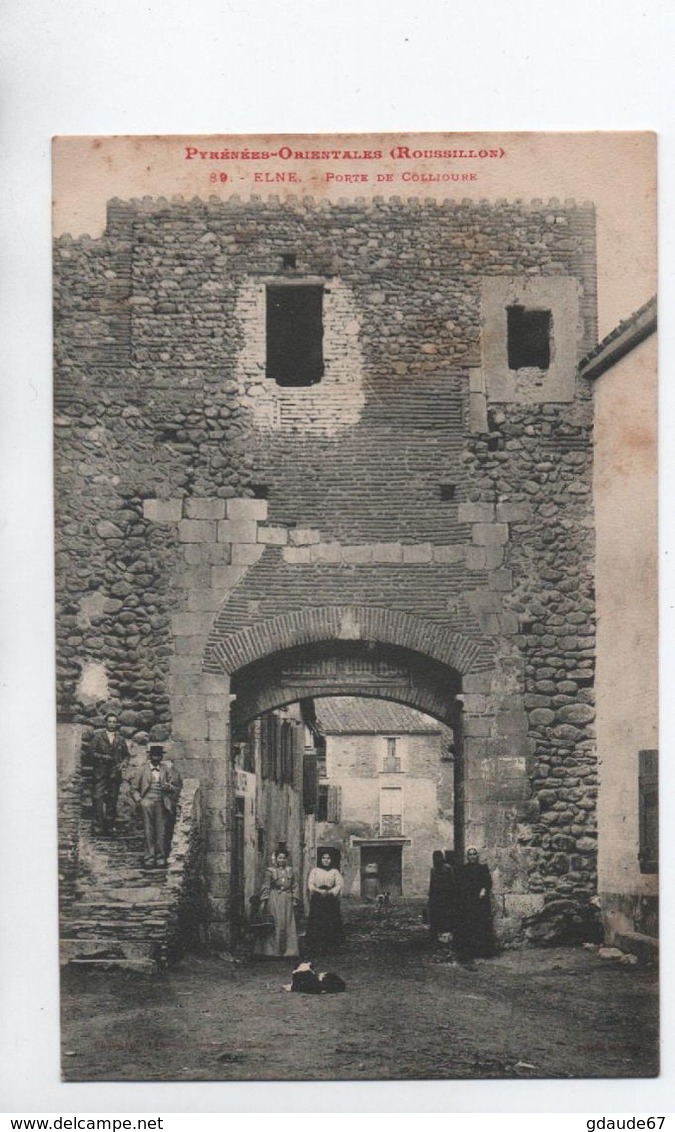 ELNE (66) - PORTE DE COLLIOURE - Elne