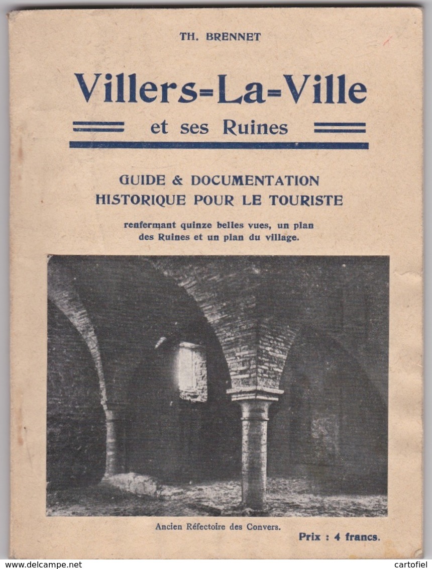 VILLERS-LA-VILLE-ET SES RUINES-GUIDE&DOCUMENTATION-TH.BRENNET-64 PAGES-1928-DIMENSIONS+-13-18CM-VOYEZ 6 SCANS - Villers-la-Ville