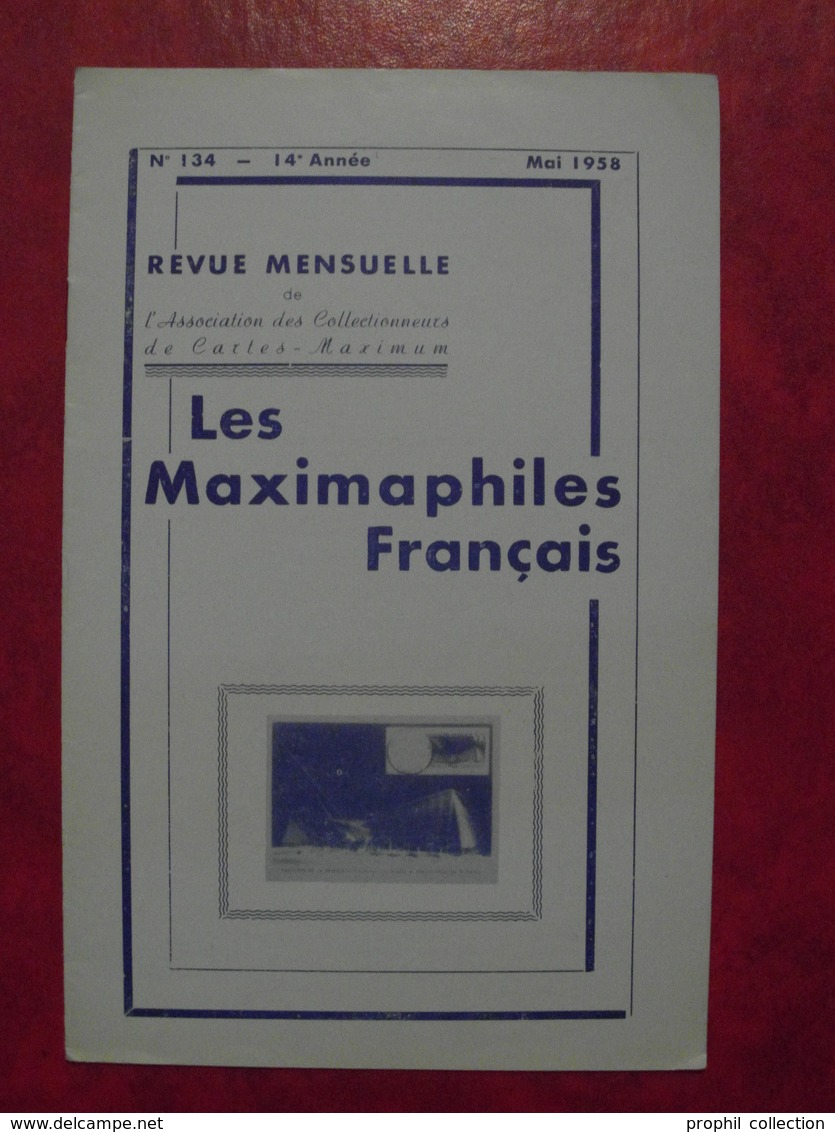 LES MAXIMAPHILES FRANÇAIS : REVUE MENSUELLE N°134 (1958) / ASSOCIATION DES COLLECTIONNEURS DE CARTES MAXIMUM (FRANCAIS) - Philately And Postal History