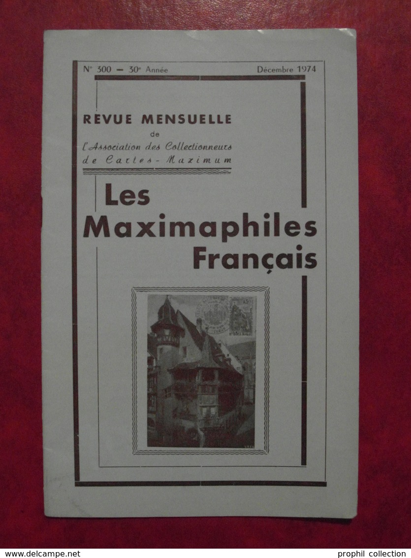 LES MAXIMAPHILES FRANÇAIS : REVUE MENSUELLE N°300 (1974) / ASSOCIATION DES COLLECTIONNEURS DE CARTES MAXIMUM (FRANCAIS) - Filatelie En Postgeschiedenis