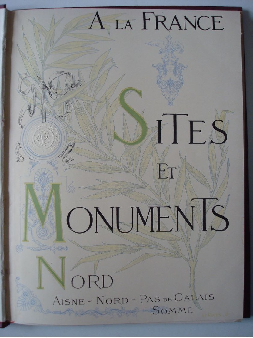 A La France. - Sites Et Monuments. - Le Nord (Aisne, Nord, Pas-de-Calais, Somme). - Picardie - Nord-Pas-de-Calais