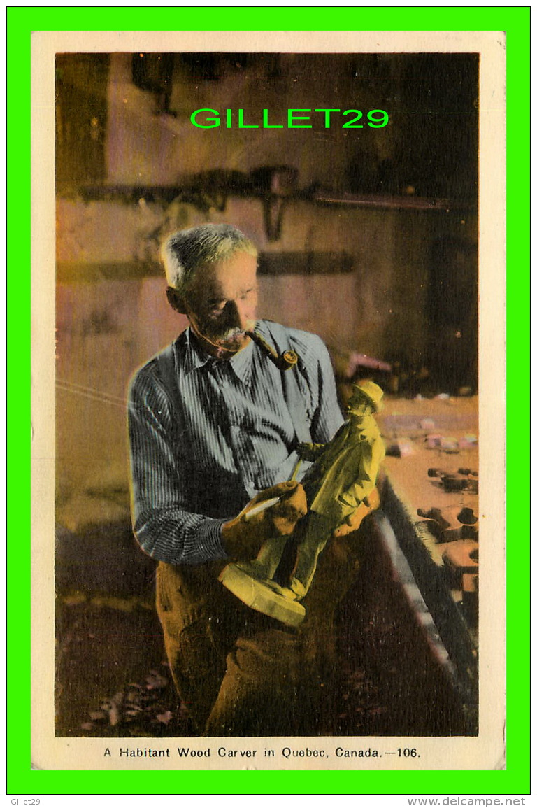 STE ANNE DE LA POCATIÈRE, QUÉBEC - A HABITANT WOOD CARVER IN QUEBEC - TRAVEL IN 1947 - PECO - - Autres & Non Classés