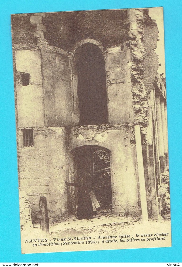 CPA NANTES Vieux St Similien Ancienne Eglise Le Vieux Clocher En Démplition Sept 1894 à Droite Les Piliers Se Profilant - Nantes