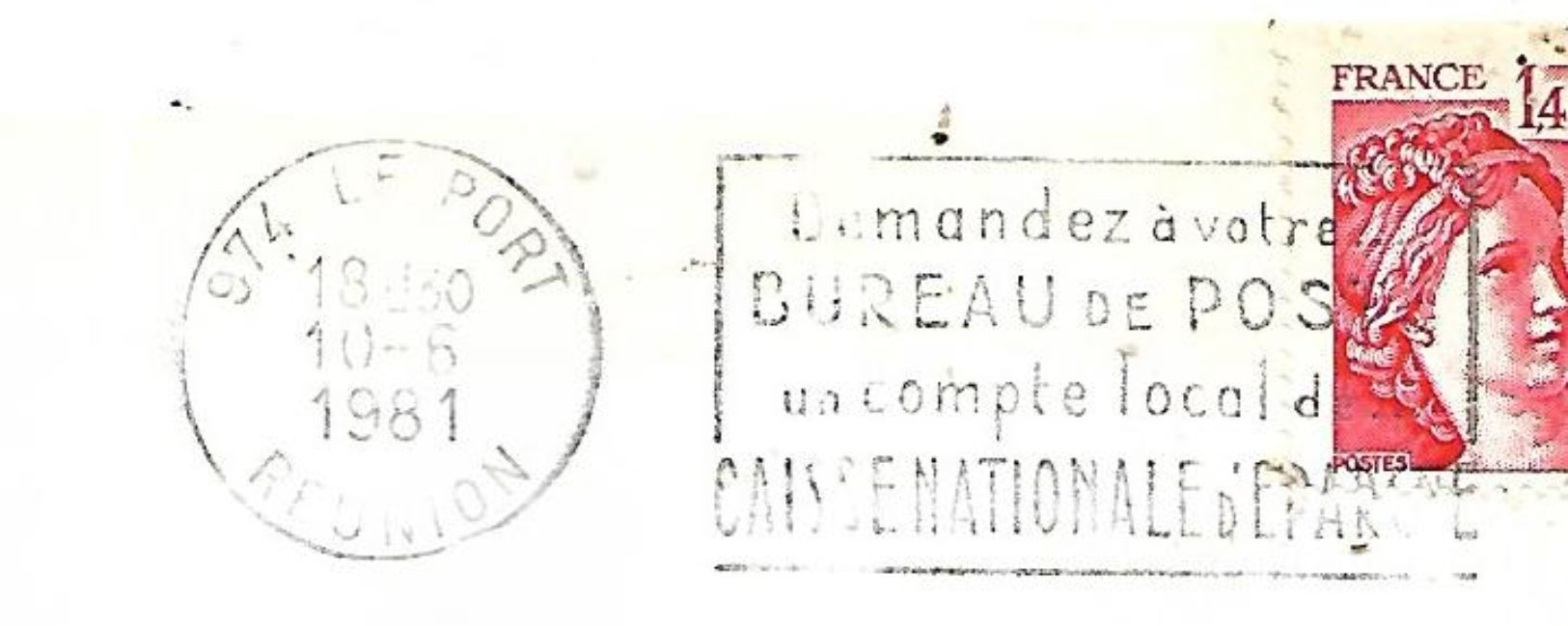 REUNION  97  LE PORT  Demandez à Votre Bureau De Poste Un Compte Local De Caisse Nationale D'épar Ne  10/06/81 - Andere & Zonder Classificatie