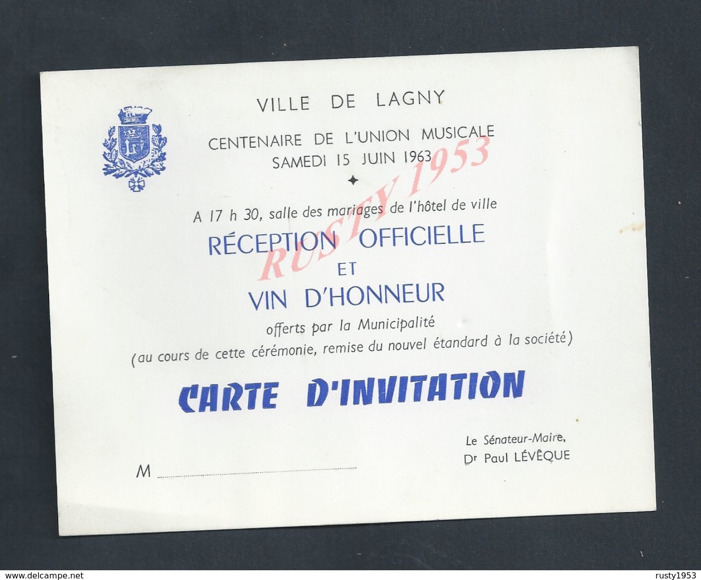 FAIRE PART D INVITATION VILLE DE LAGNY 1963 CENTENAIRE DE L UNION MUSICALE LE SÉNATEUR MAIRE Dr PAUL LÉVÊQUE : - Other & Unclassified