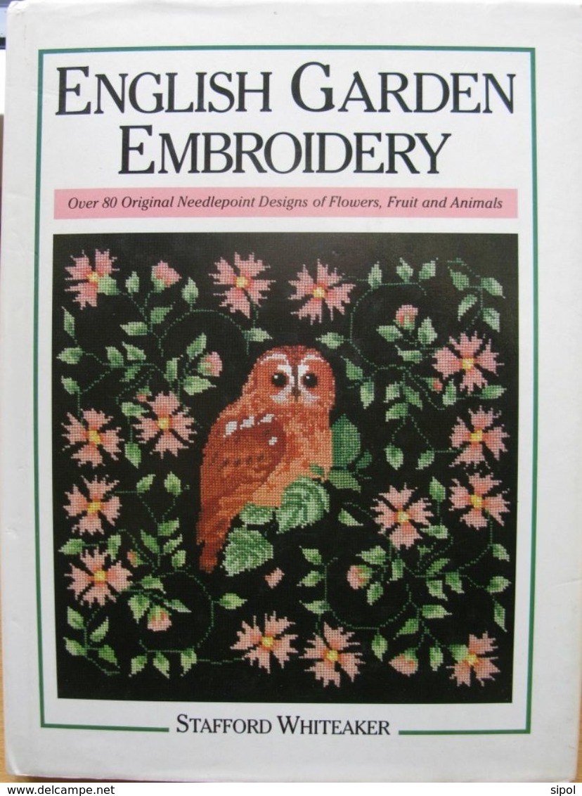 Loisirs  Créatifs  Points De Croix  English Garden Embroidery ( Stafford Whiteaker) 144 Pages - Knutselen/Doe-het-zelf