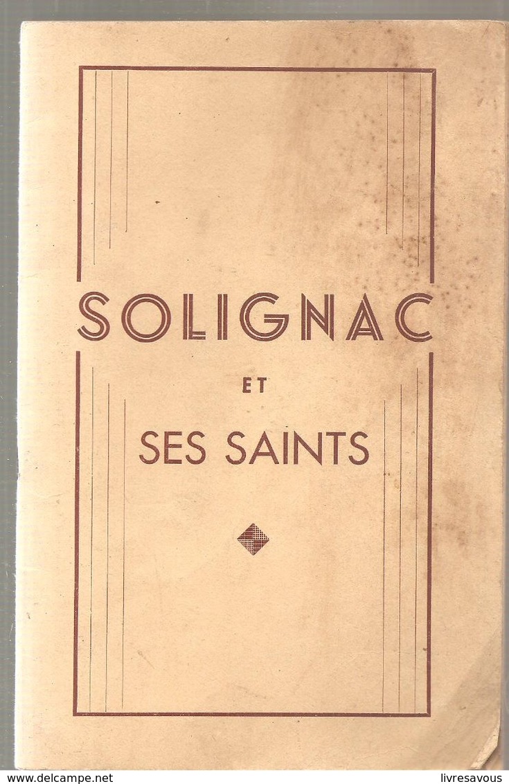 Le Trésor De Solignac Ses Reliques, Ses Reliquaires à Travers Les âges SOLIGNAC Est Ses Saints De 1953 - Limousin