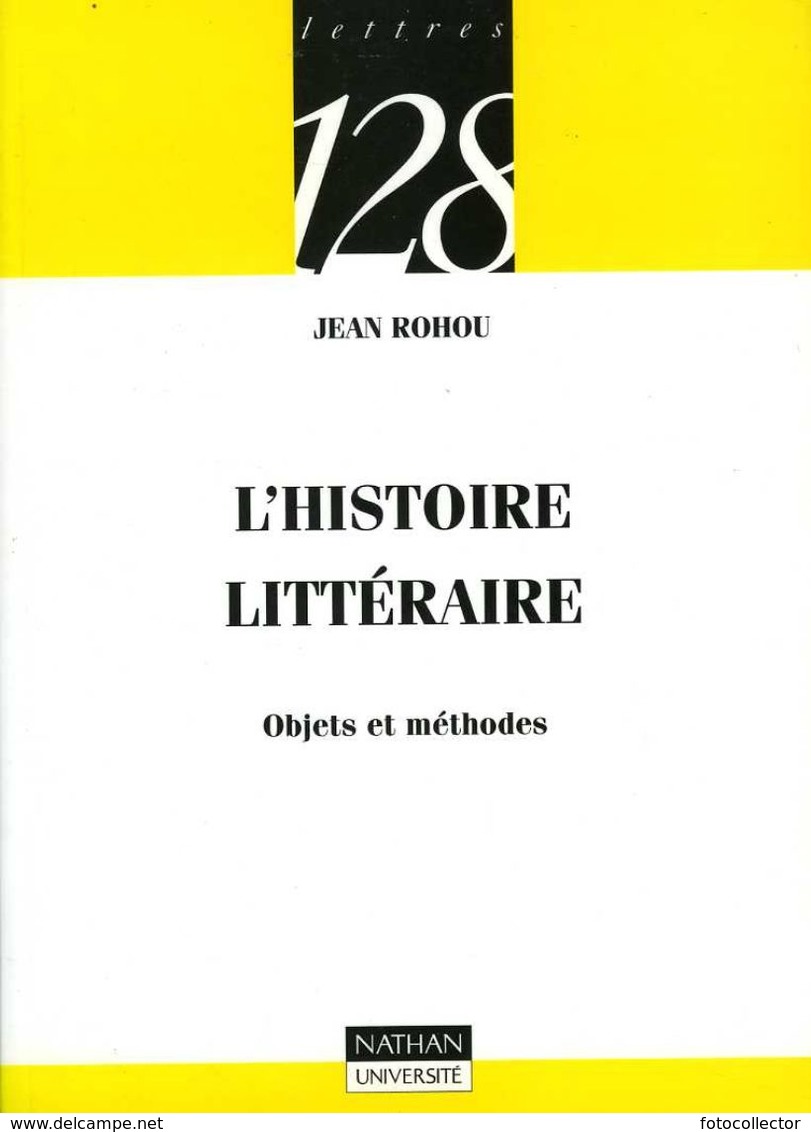 L'histoire Littéraire : Objets Et Méthodes Par Rohou (ISBN 2091904856 EAN 9782091904856) - 18 Ans Et Plus