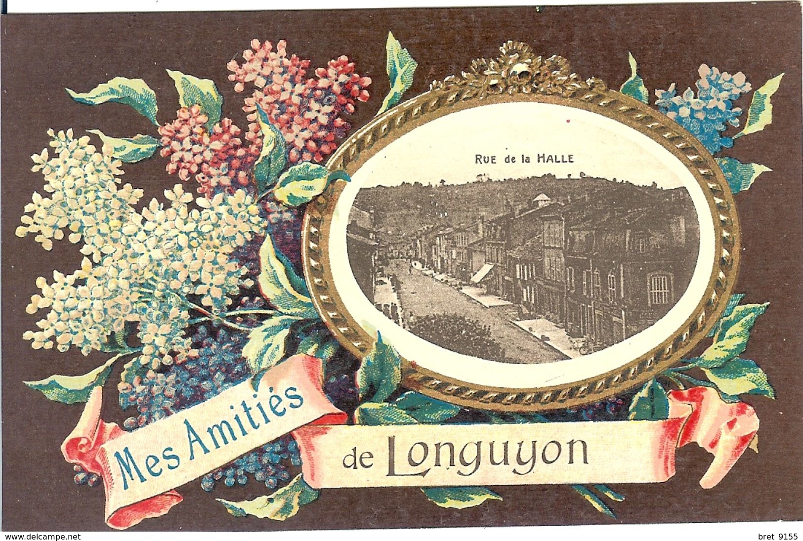 54 MES AMITIES DE LONGUYON AVEC LA RUE DE LA HALLE DANS LE MEDAILLON - Longuyon