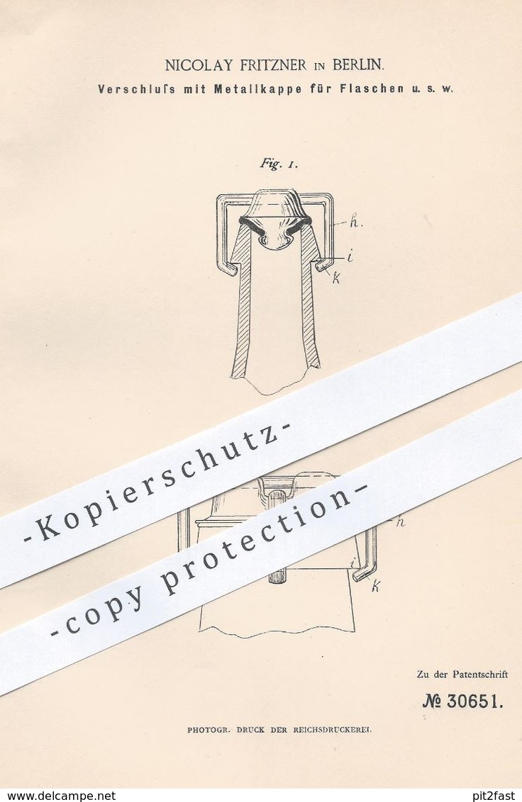 Original Patent - Nicolay Fritzner , Berlin , 1884 , Verschluss Mit Metallkappe Für Flaschen | Flasche , Bierflasche !!! - Documenti Storici