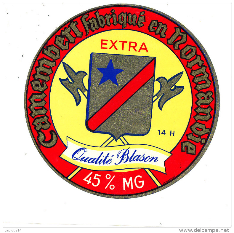 P 873 - ETIQUETTE DE FROMAGE - CAMEMBERT   EXTRA QUALITE BLASON  FAB EN NORMANDIE 14 H. (CALVADOS) - Cheese