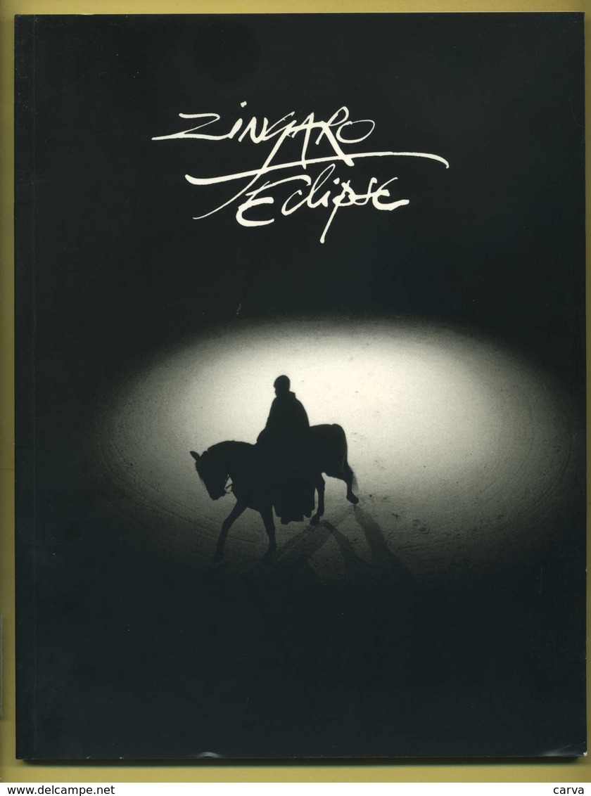 Zingaro Eclipse Mise En Scene Bartabas ( Nombreuses Photos De Chevaux Et Cavaliers, Cirque ) Editions Zingaro 1997 - Animaux