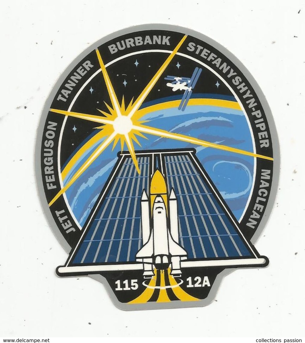 Autocollant , AVIATION & ESPACE , STS-115 ,NASA , Jett ,Ferguson ,Tanner ,Burbank ,Stefanyshyn-Piper , Maclean - Stickers