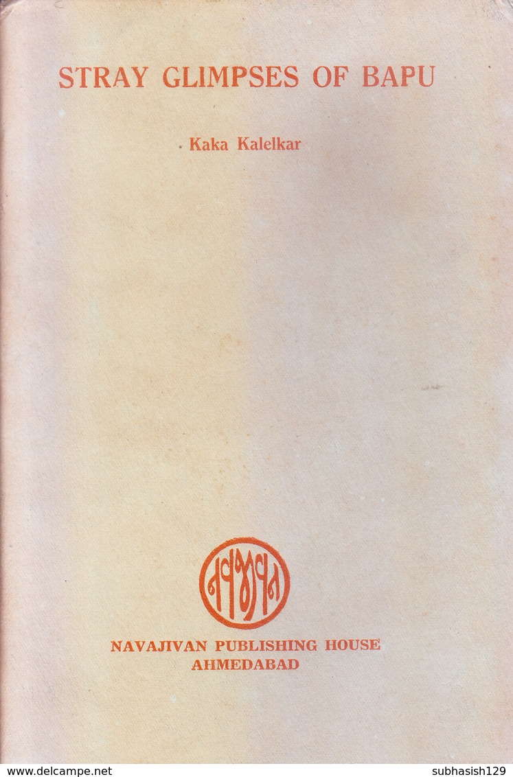 INDIA - VERY VERY RARE BOOK ON MAHATMA GANDHI - STRAY GLIMPSES OF BAPU BY KAKA KALEKAR - Andere & Zonder Classificatie