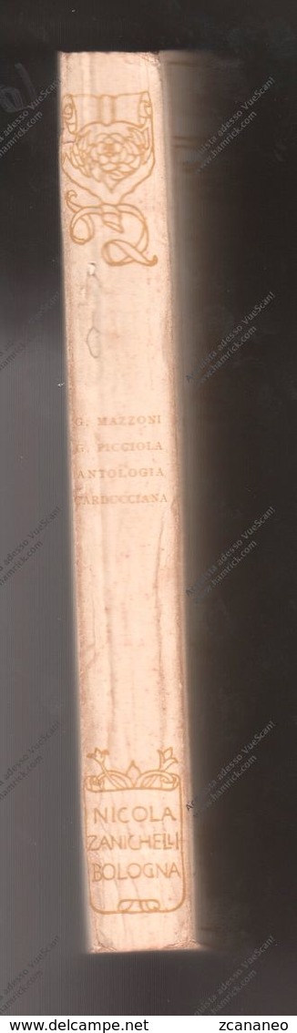 ANTOLOGIA CARDUCCIANA DI G. MAZZONI E G. PICCIOLA 1951 - POESIE E PROSE N° 3968 - - Poetry