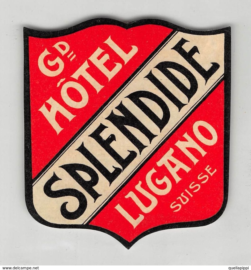 07324 "HOTEL HOTEL SPLENDIDE - LUGANO - SVIZZERA" ETICHETTA ORIGINALE - ORIGINAL LABEL - - Adesivi Di Alberghi