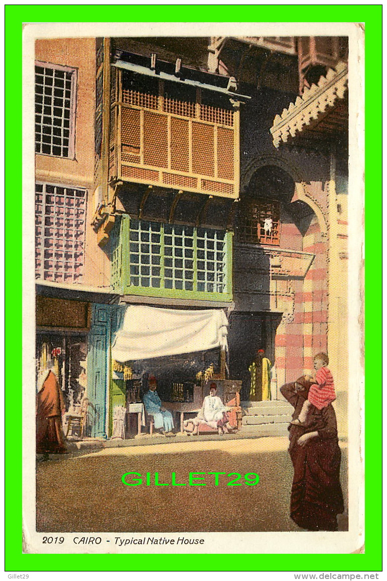 LE CAIRE, EGYPTE - CAIRO, TYPICAL NATIVE HOUSE - ANIMATED - EDITORS, LEHNERT & LANDROCK - - Le Caire